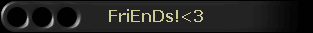 FriEnDs!<3